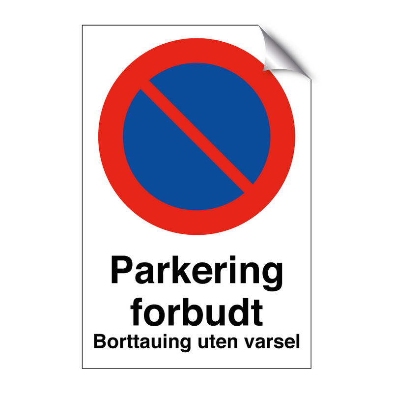 Parkering forbudt borttauing uten varsel & Parkering forbudt borttauing uten varsel