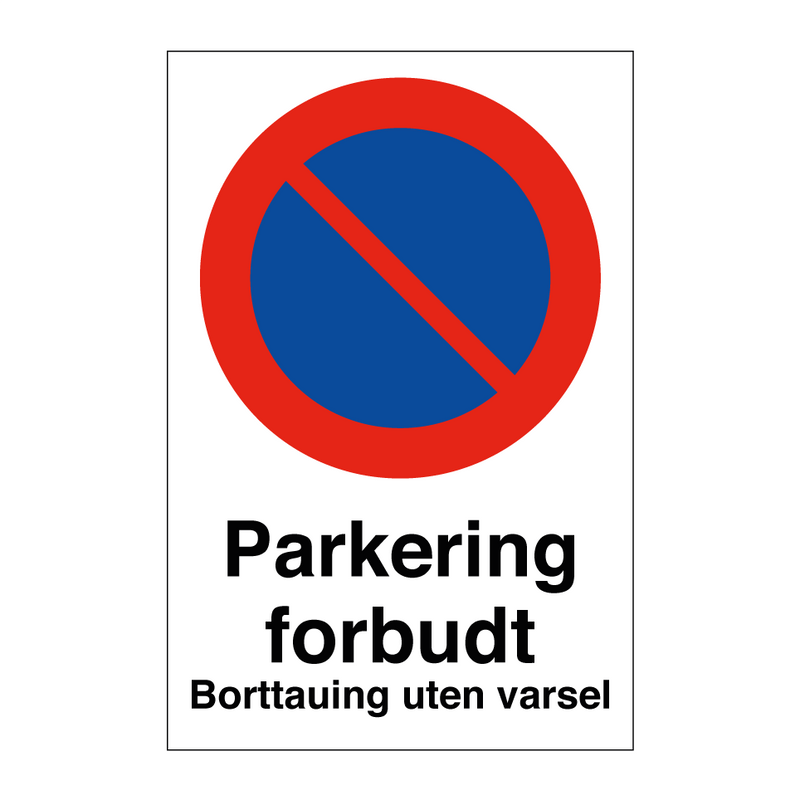 Parkering forbudt borttauing uten varsel & Parkering forbudt borttauing uten varsel