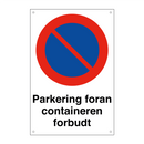 Parkering foran containeren forbudt & Parkering foran containeren forbudt