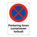 Parkering foran containeren forbudt & Parkering foran containeren forbudt