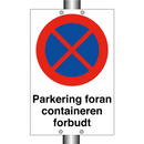 Parkering foran containeren forbudt & Parkering foran containeren forbudt