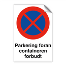 Parkering foran containeren forbudt & Parkering foran containeren forbudt
