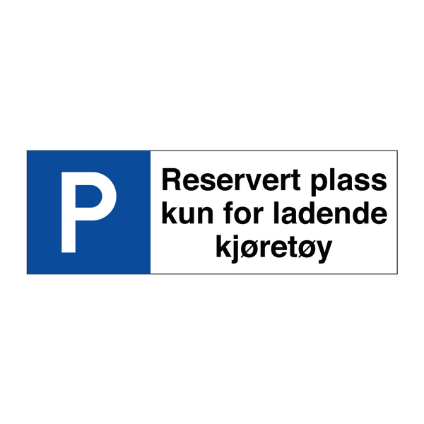 Reservert plass kun for ladende kjøretøy & Reservert plass kun for ladende kjøretøy