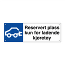 Reservert plass kun for ladende kjøretøy & Reservert plass kun for ladende kjøretøy