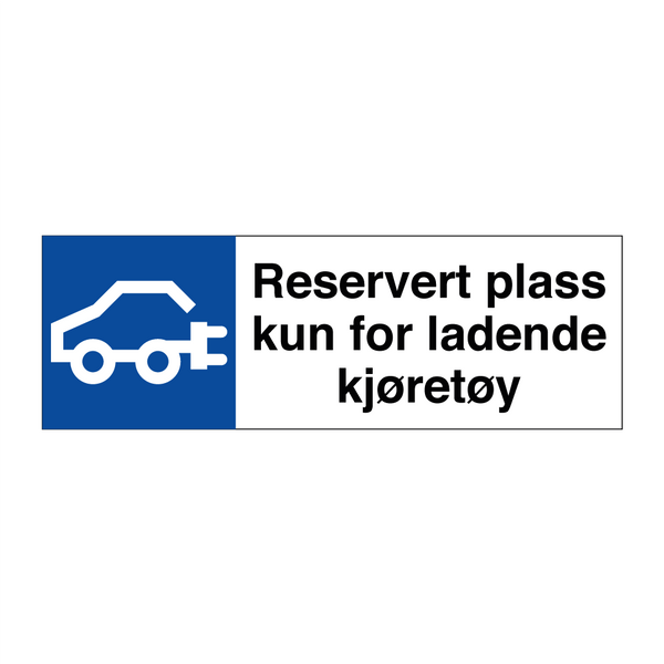 Reservert plass kun for ladende kjøretøy & Reservert plass kun for ladende kjøretøy