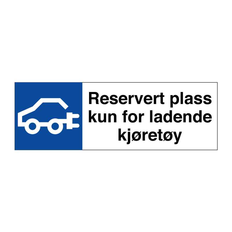Reservert plass kun for ladende kjøretøy & Reservert plass kun for ladende kjøretøy