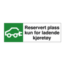Reservert plass kun for ladende kjøretøy & Reservert plass kun for ladende kjøretøy
