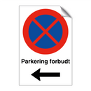 Parkering forbudt Venstre pil & Parkering forbudt Venstre pil & Parkering forbudt Venstre pil