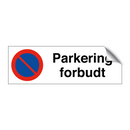 Parkering forbudt & Parkering forbudt & Parkering forbudt & Parkering forbudt & Parkering forbudt