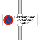 Parkering foran containeren forbudt & Parkering foran containeren forbudt