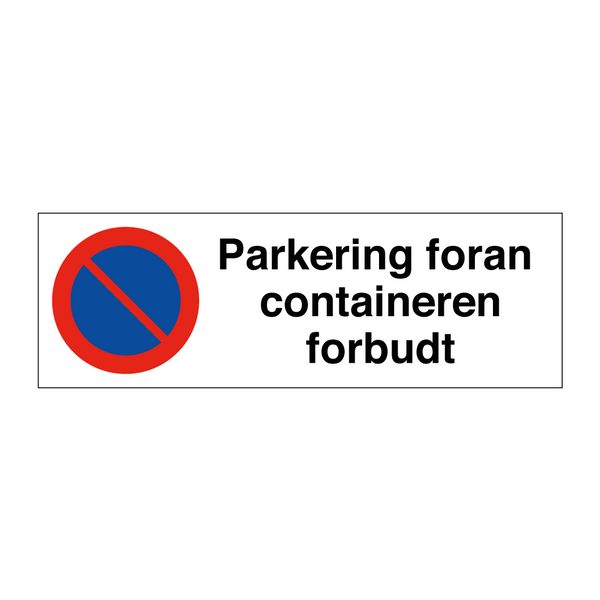 Parkering foran containeren forbudt & Parkering foran containeren forbudt