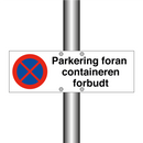 Parkering foran containeren forbudt & Parkering foran containeren forbudt