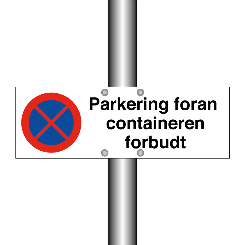 Parkering foran containeren forbudt & Parkering foran containeren forbudt
