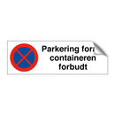 Parkering foran containeren forbudt & Parkering foran containeren forbudt