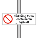 Parkering foran containeren forbudt & Parkering foran containeren forbudt