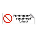 Parkering foran containeren forbudt & Parkering foran containeren forbudt