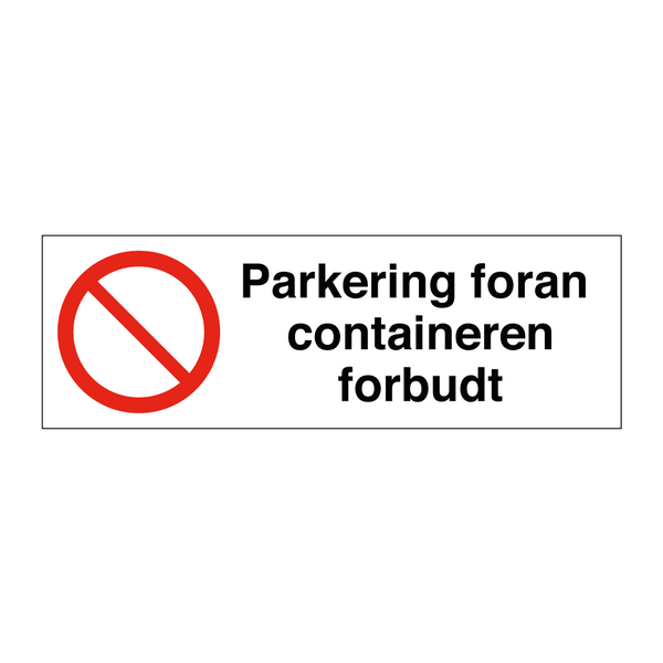 Parkering foran containeren forbudt & Parkering foran containeren forbudt