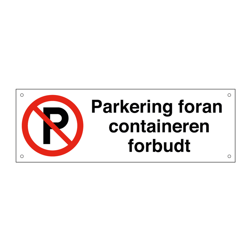 Parkering foran containeren forbudt & Parkering foran containeren forbudt