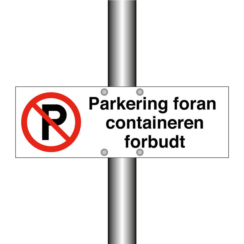 Parkering foran containeren forbudt & Parkering foran containeren forbudt