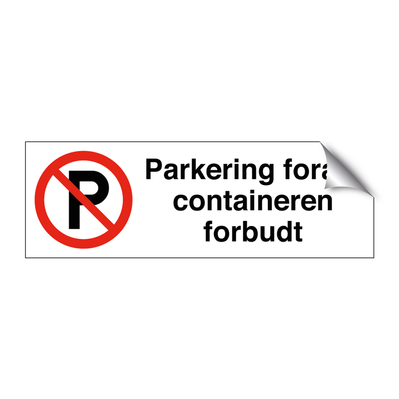 Parkering foran containeren forbudt & Parkering foran containeren forbudt