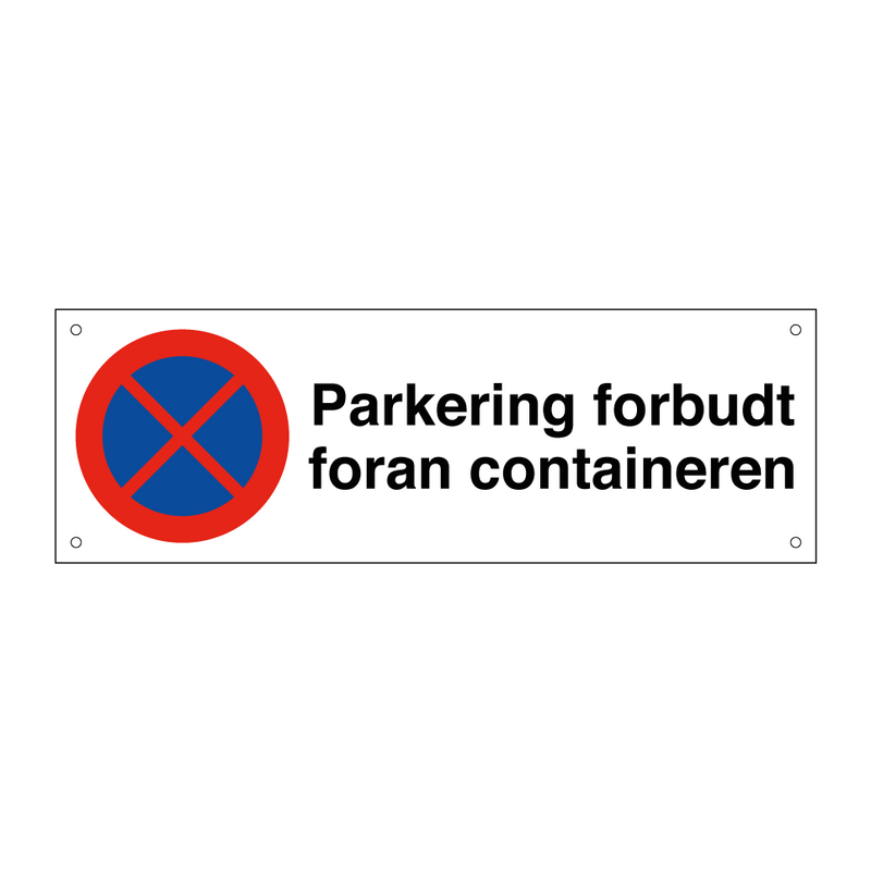 Parkering forbudt foran containeren & Parkering forbudt foran containeren