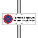 Parkering forbudt foran containeren & Parkering forbudt foran containeren