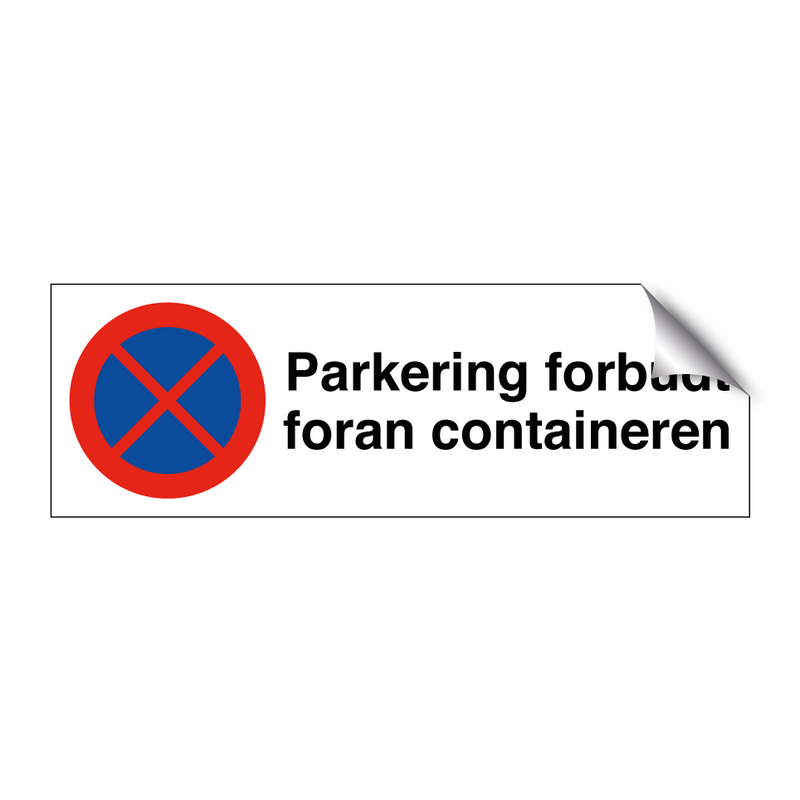 Parkering forbudt foran containeren & Parkering forbudt foran containeren