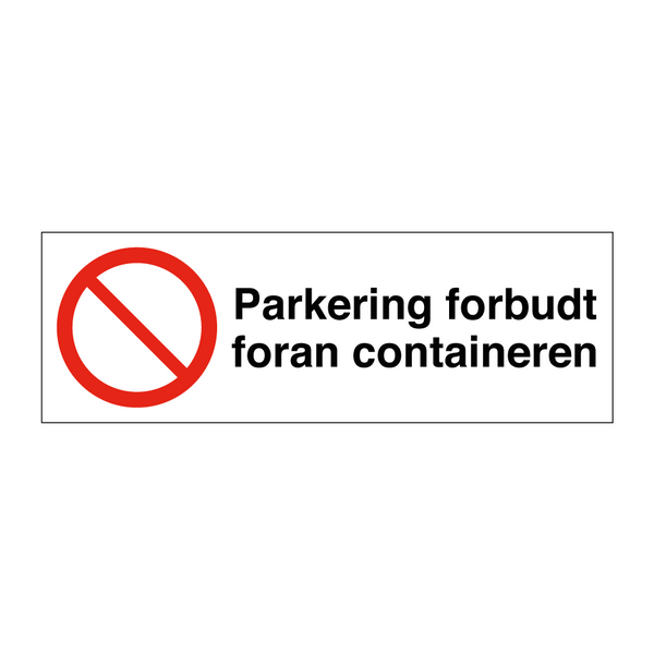 Parkering forbudt foran containeren & Parkering forbudt foran containeren