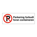 Parkering forbudt foran containeren & Parkering forbudt foran containeren