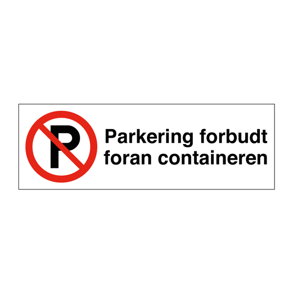 Parkering forbudt foran containeren & Parkering forbudt foran containeren