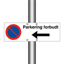 Parkering forbudt Venstre pil & Parkering forbudt Venstre pil & Parkering forbudt Venstre pil