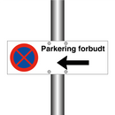 Parkering forbudt Venstre pil & Parkering forbudt Venstre pil & Parkering forbudt Venstre pil