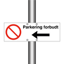 Parkering forbudt Venstre pil & Parkering forbudt Venstre pil & Parkering forbudt Venstre pil