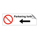 Parkering forbudt Venstre pil & Parkering forbudt Venstre pil & Parkering forbudt Venstre pil