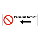 Parkering forbudt Venstre pil & Parkering forbudt Venstre pil & Parkering forbudt Venstre pil