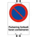 Parkering forbudt foran containeren & Parkering forbudt foran containeren