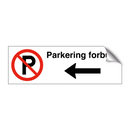 Parkering forbudt Venstre pil & Parkering forbudt Venstre pil & Parkering forbudt Venstre pil