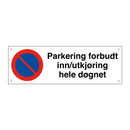 Parkering forbudt inn/utkjøring hele døgnet & Parkering forbudt inn/utkjøring hele døgnet