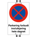 Parkering forbudt inn/utkjøring hele døgnet & Parkering forbudt inn/utkjøring hele døgnet