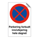 Parkering forbudt inn/utkjøring hele døgnet & Parkering forbudt inn/utkjøring hele døgnet
