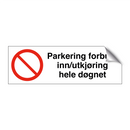 Parkering forbudt inn/utkjøring hele døgnet & Parkering forbudt inn/utkjøring hele døgnet