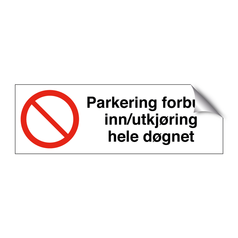 Parkering forbudt inn/utkjøring hele døgnet & Parkering forbudt inn/utkjøring hele døgnet