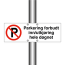 Parkering forbudt inn/utkjøring hele døgnet & Parkering forbudt inn/utkjøring hele døgnet