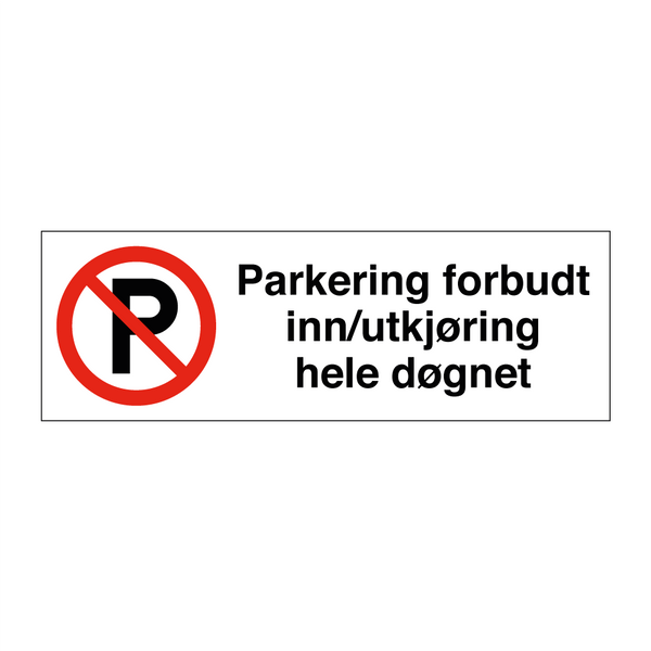 Parkering forbudt inn/utkjøring hele døgnet & Parkering forbudt inn/utkjøring hele døgnet