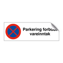 Parkering forbudt vareinntak & Parkering forbudt vareinntak & Parkering forbudt vareinntak