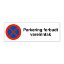Parkering forbudt vareinntak & Parkering forbudt vareinntak & Parkering forbudt vareinntak