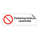 Parkering forbudt vareinntak & Parkering forbudt vareinntak & Parkering forbudt vareinntak