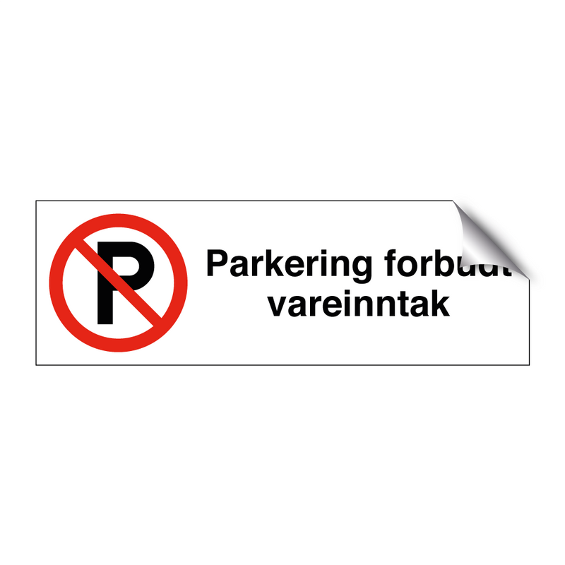 Parkering forbudt vareinntak & Parkering forbudt vareinntak & Parkering forbudt vareinntak