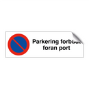 Parkering forbudt foran port & Parkering forbudt foran port & Parkering forbudt foran port
