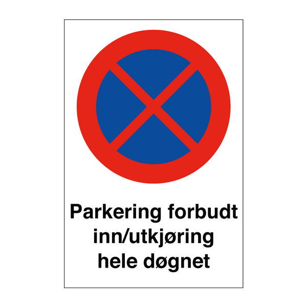 Parkering forbudt inn/utkjøring hele døgnet & Parkering forbudt inn/utkjøring hele døgnet